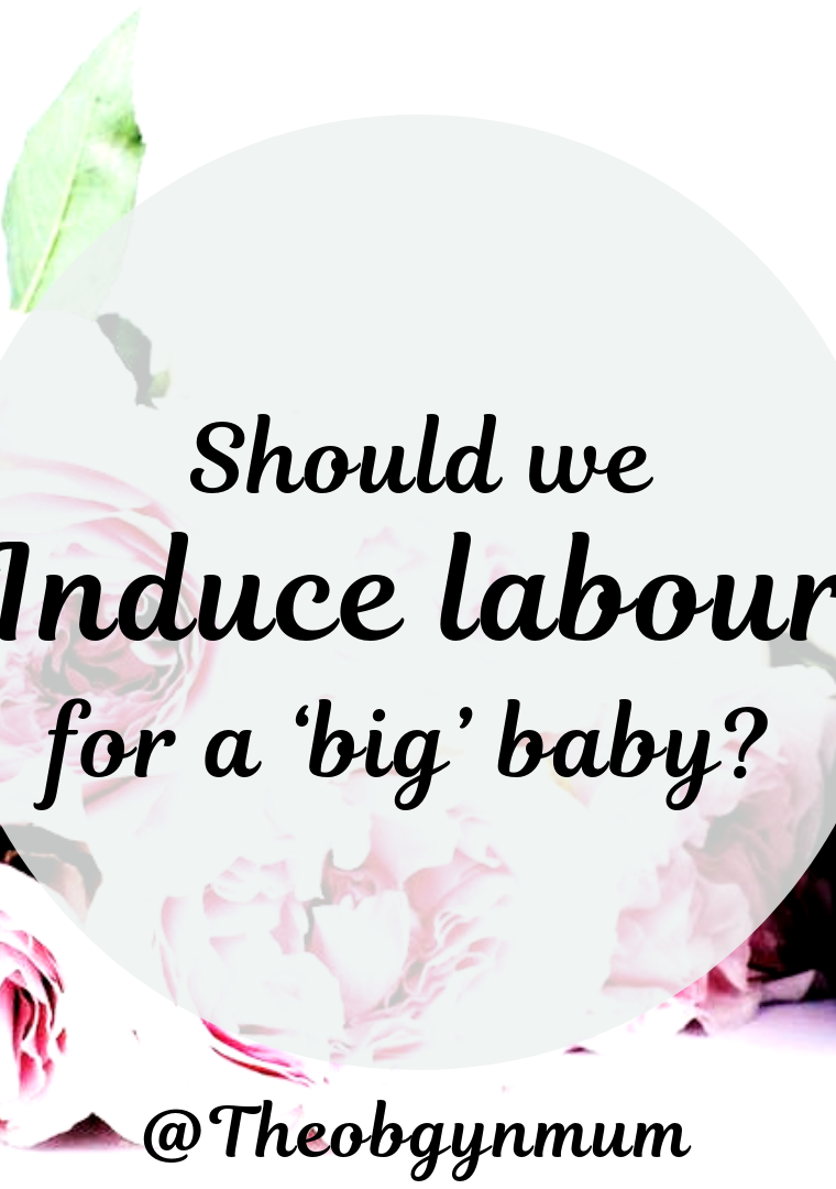 Induction of labour for ‘big’ babies