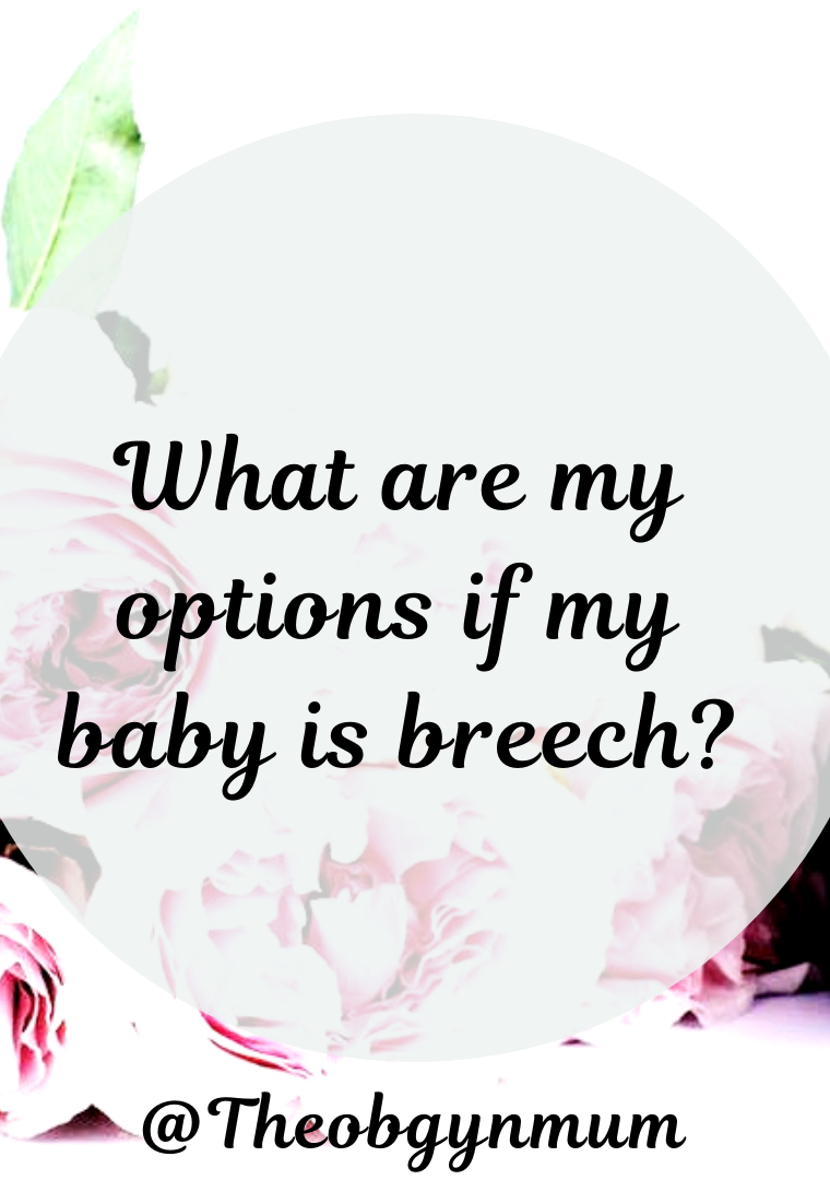 What are the options if my baby is breech?