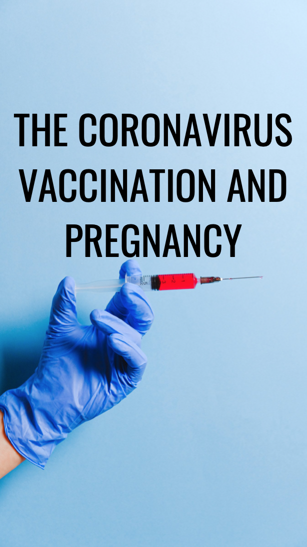 The Coronavirus Vaccination and Pregnancy