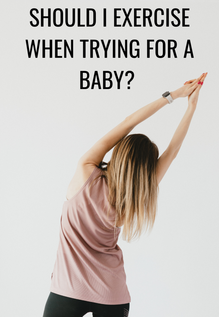 Should I exercise when trying for a baby?