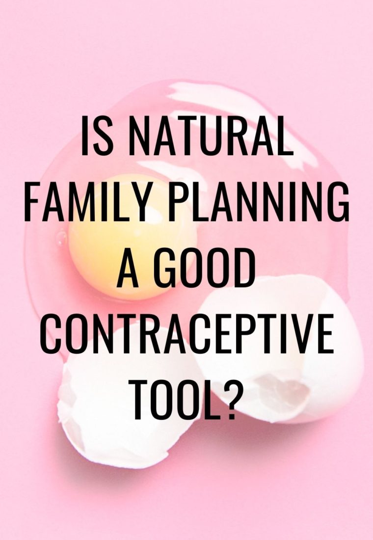 Is Natural Family Planning a good contraceptive tool?