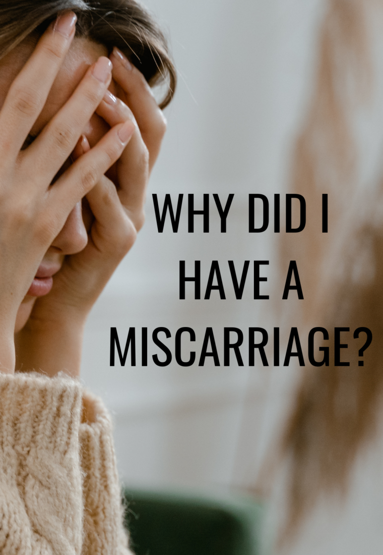 Why did I have a miscarriage?